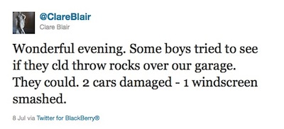 Tweet screenshot: Wonderful evening. Some boys tried to see if they cld throw rocks over our garage. They could. 2 cars damaged - 1 windscreen smashed.