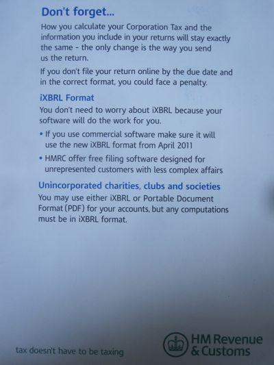 from the 1st of April 2011, for accounting periods ending after 31 March 2010 Company Tax Returns must be filed online using iXBRL format for accounts and computations. 